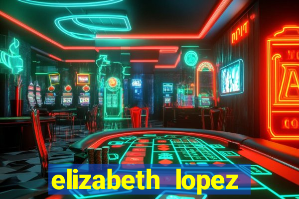 elizabeth lopez sanches nua